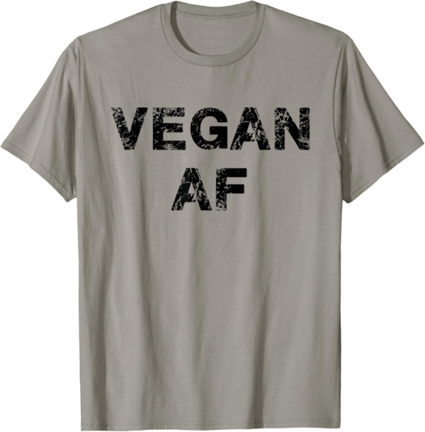 Vegan AF Funny Vegan Gift T-Shirt - Image 2